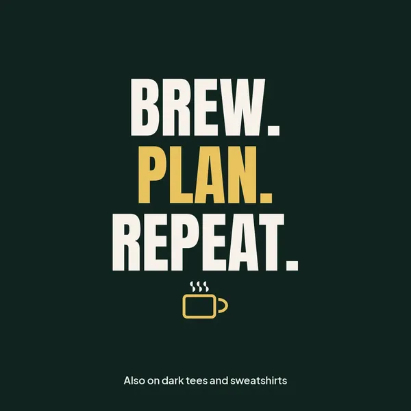 "Brew. Plan. Repeat." design for dark products