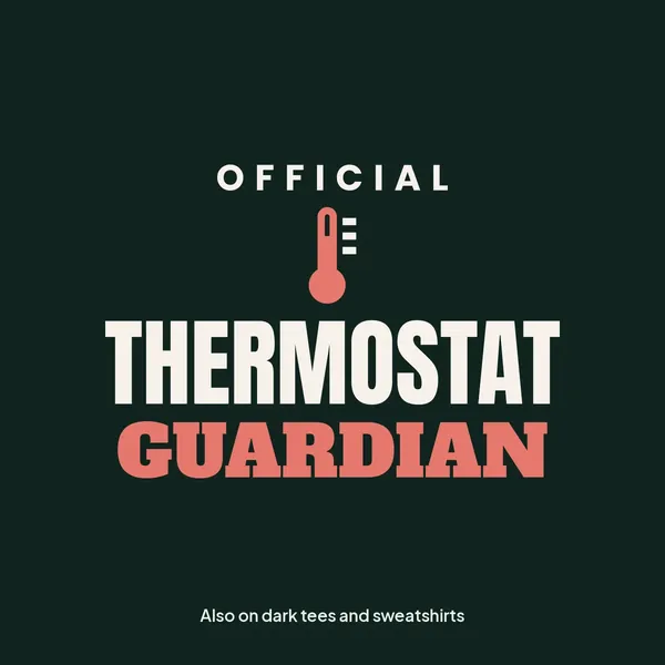 "Official Thermostat Guardian" design for dark products